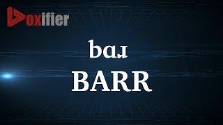 How to Pronunce Barr in English - Voxifier.com