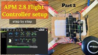 APM 2.8 flight controller setup | How to make Quadcopter with APM2.8(Part 2) | Mission planner setup