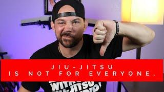 Why Jiu-Jitsu Isn't For Everyone | BJJ Black Belt Advice