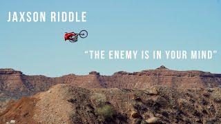 Jaxson Riddle | The Enemy is in your Mind