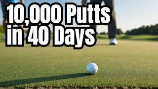 What I learned from Making 10,000 Putts in 40 Days