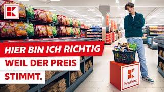 Weil der Preis stimmt | Hier bin ich richtig | Kaufland