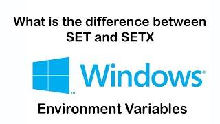 Set and Setx commands - Save Environment variables Temporarily and permanently using CMD in Windows