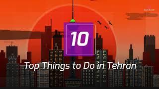 Top 10 Things to Do in Tehran  | 3 Minutes Quick Guide | Travel Guide 