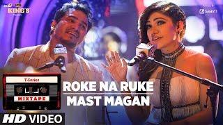 Roke Na Ruke/Mast Magan | T-Series Mixtape |Tulsi Kumar & Dev Negi | Bhushan Kumar Ahmed K Abhijit V