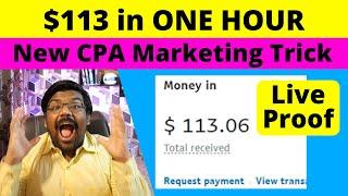 Earn $113 in 1 Hour (Live Proof) | CPA Marketing Tutorial For Beginners | Free Paypal Money Fast