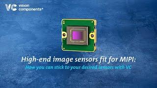 Integration of non-native MIPI CSI-2 sensors in VC MIPI camera modules - Vision Components