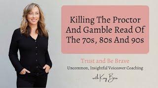 Voiceover How-To: Killing the Proctor and Gamble Read of the 70s, 80s and 90s - Ep. 20220713