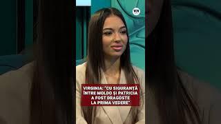 Virginia, despre apropierea dintre Moldo și Patricia