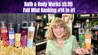 Bath & Body Works $5.95  Fall Mist Ranking #14 to #1