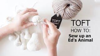 How to: Sew up an Ed's Animal | TOFT Crochet Lesson