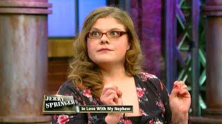 I'm In Love With My Married Nephew! | Jerry Springer | Season 27