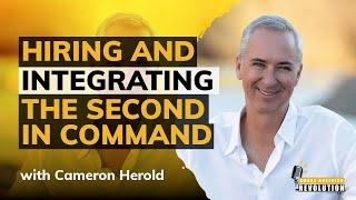 Cameron Herold | Best Practices for Hiring and Integrating the Second in Command