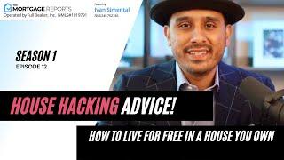 HOUSE HACKING ADVICE: how to live for free in a house you own