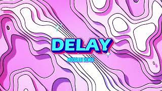 Young Leosia - Delay (MOORAH REMIX)