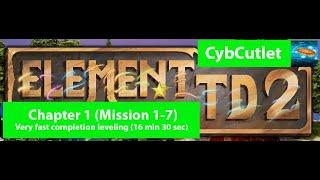 Element TD 2 Chapter 1 (Mission 1-7) Very fast completion leveling (16 min 30 seс)