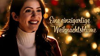 Eine einzigartige Weihnachtsblume (neue WEIHNACHTSROMANZE aus 2020, ganzer Film auf deutsch)