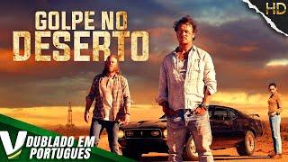 GOLPE NO DESERTO | NOVO FILME DE AÇÃO COMPLETO DUBLADO EM PORTUGUÊS