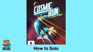 How to Solo — Cosmic Run: Rapid Fire