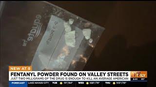 Fentanyl powder being found on Phoenix-area streets