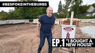 #bespokeintheburbs // Episode 1: I BOUGHT A NEW HOUSE!