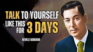 Neville Goddard - Talk To Yourself Like This For Just 3 Days