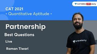 Partnership | Best Questions | Quantitative Aptitud | CAT'21 | Unacademy CAT4MBA | Raman Tiwari