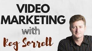 E72 - Video Marketing with Reg Sorrell