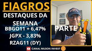 FIAGROS: DESTAQUES DA SEMANA (PARTE1): BBGO + 6%, JGPX -3,8% & RZAG (PREVISÃO DE BONS DIVIDENDOS!)