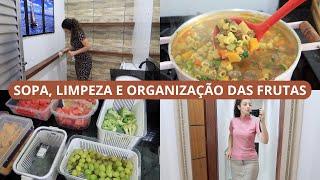 SOPA NUTRITIVA, ORGANIZEI AS FRUTAS NA GELADEIRA, COMPRINHAS BARATINHAS, LIMPEZA E ORGANIZAÇÃO