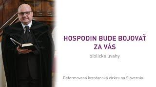 Hospodin bude bojovať za vás – Dušan Brna