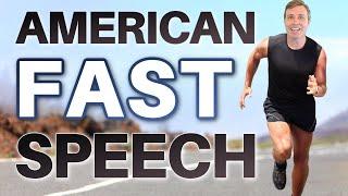 AMERICAN FAST SPEECH  (Improve your speaking fluency & listening comprehension)