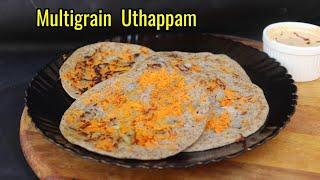 Healthy and Tasty Highprotein Multigrain Uthappam|Uthappam Recipe|Mixed Veg Uttapam