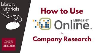 Using Mergent Online (Pt.1) | Tutorial - Company Research | Fordham University Libraries