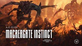 "MACRERGATE INSTINCT" - WARHAMMER 40K AUDIO - TYRANIDS