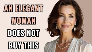 10 THINGS Elegant Women NEVER Buy | How to Be Elegant