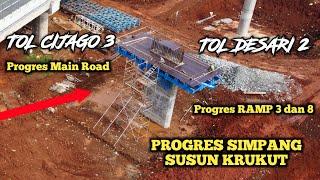 PROGRES TOL CIJAGO SEKSI 3 DAN DESARI SIMPANG SUSUN KRUKUT