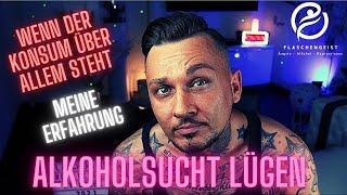 Alkoholsucht - Lügen eines Süchtigen | Alltag, Freunde, Umfeld - Ich erzähle