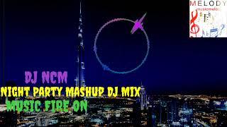 Night Party Mashup DJ MixChillout Music EDM DJ NCM #musicmelody