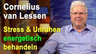 Stress & Unruhen energetisch behandeln | Cornelius van Lessen