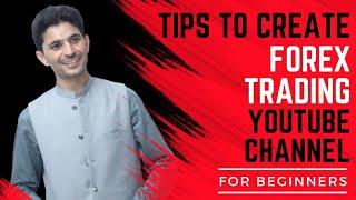 How to create Forex trading Youtube Channel, Tips and Tricks | Secrets to grow forex youtube channel