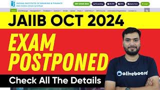 JAIIB Oct 2024 Exam Postponed | IIBF Latest Update | Check All The Details