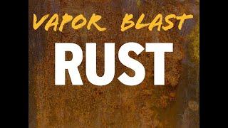 Rescue METAL SURFACES From RUST | Remove Rust With Vapor Abrasive Blasting | Sandblasting