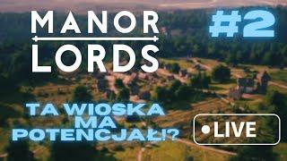 Manor Lords na Żywo! Budujemy Średniowieczną Wioskę | Fundamenty wydają się ciekawe #2