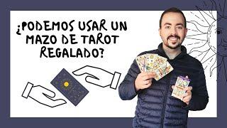 ¿PODEMOS USAR UN MAZO DE TAROT REGALADO?