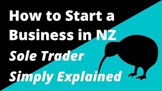 Sole Trader in NZ Explained.  How to Start a Business in New Zealand.