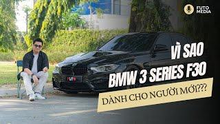 Vì sao BMW 3 Series F30 là lựa chọn tuyệt vời cho người mới chơi xe?!! | FUTO MEDIA