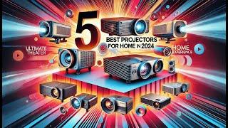 5 Best Home Projectors in 2024