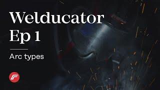 The Welducator | EP1: Arc types in GMAW