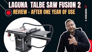 Laguna Table Saw Fusion 2  Review - After one year of use